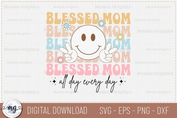 Blessed Mom All Day Every Day - SVG: A Crafty Graphic Gem