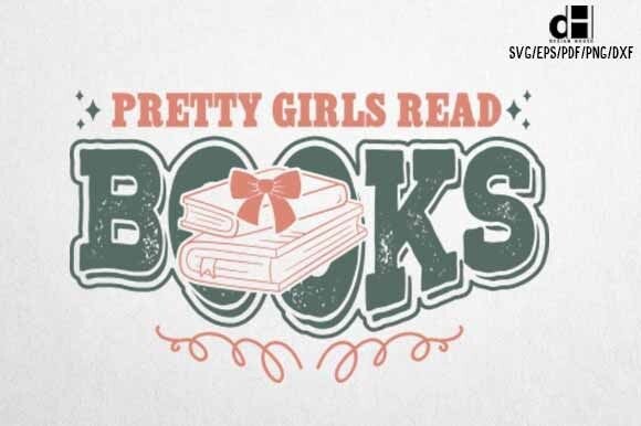 Book SVG PNG PRETTY GIRLS READ BOOKS: A Graphics Gem for Crafts