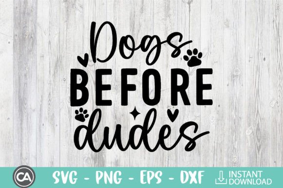 Dogs Before Dudes: A Versatile Graphic for Crafts