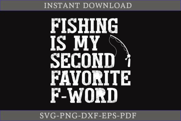 Fishing is My Second Favorite F-word: A Bold Graphics Asset for Crafts