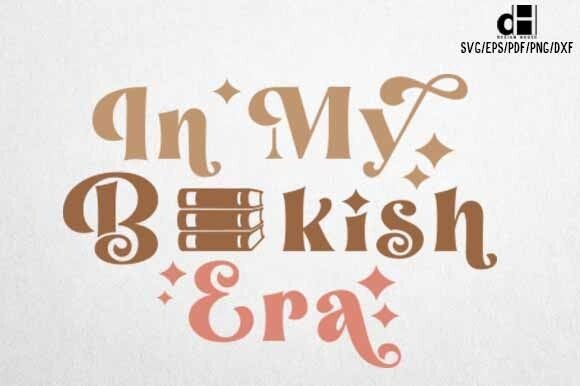 In MY BOOKISH ERA SVG: A Graphics Gem for Crafts