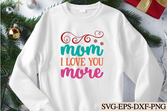Mom I Love You More Svg: A Heartfelt Embroidery Design