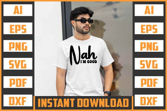 NAH I M GOOD SVG: A Versatile Graphic for Crafts