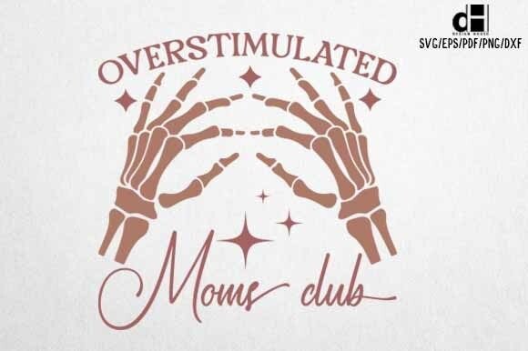 OVERSTIMULATED MOMS CLUB SVG PNG: Unique Graphics for Crafts
